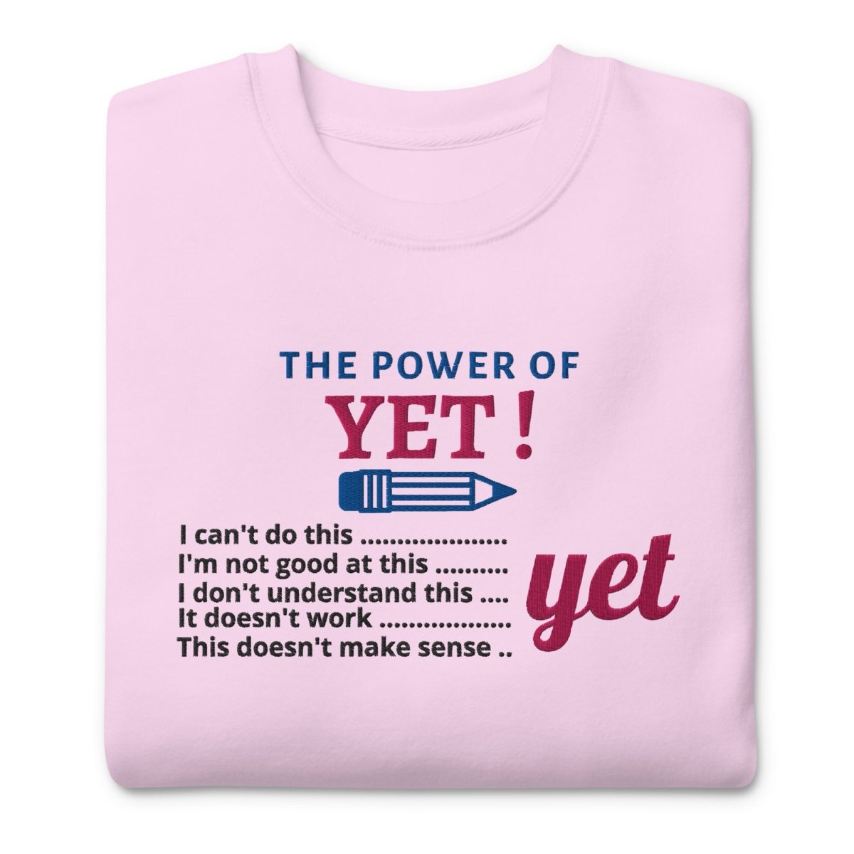 The Power of YET! Crewneck (Embroidery) - NurseCheungStore