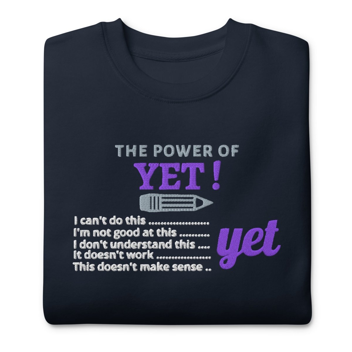 The Power of YET! Crewneck (Embroidery) - NurseCheungStore