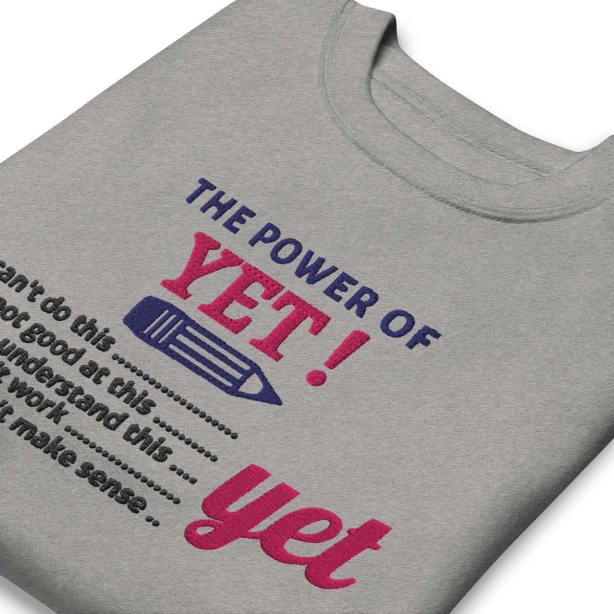 The Power of YET! Crewneck (Embroidery) - NurseCheungStore